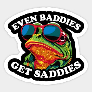 Even Baddies get Saddies Sticker